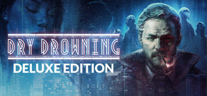 Dry Drowning - Deluxe Edition banner