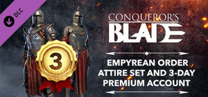 Conqueror's Blade - Empyrean Order Hero Attire & 3-Day Premium Account Gift banner