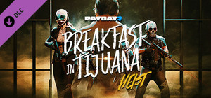 PAYDAY 2: Breakfast in Tijuana Heist banner