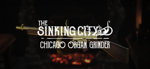 The Sinking City - Chicago Organ Grinder banner
