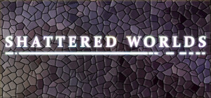 Shattered Worlds banner