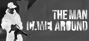 The Man Came Around banner