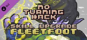 No Turning Back - Skill Upgrade - Fleetfoot banner