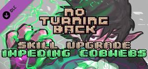 No Turning Back - Skill Upgrade - Impeding Cobwebs banner