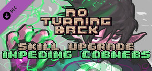 No Turning Back - Skill Upgrade - Impeding Cobwebs banner