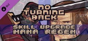 No Turning Back - Skill Upgrade - Mana Regeneration banner