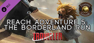 Fantasy Grounds - Reach Adventure 5: The Borderland Run banner