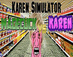 Karen Simulator: Wagecuck vs Karen banner