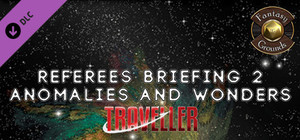 Fantasy Grounds - Referee's Briefing 2: Anomalies and Wonders banner