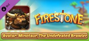 Firestone Idle RPG - Minotaur, The Undefeated Brawler banner