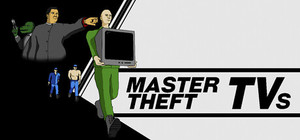 Master Theft TVs banner