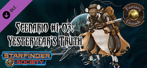 Fantasy Grounds - Starfinder RPG - Starfinder Society Scenario #1-03: Yesteryear's Truth banner