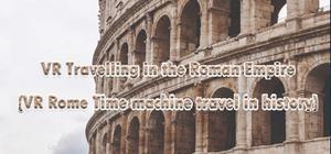 VR Travelling in the Roman Empire (Time machine travel in history) banner