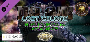 Fantasy Grounds - Deadlands Lost Colony: A Billion Miles from Home! banner