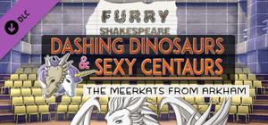 Furry Shakespeare: Dashing Dinosaurs & Sexy Centaurs: The Meerkats from Arkham banner