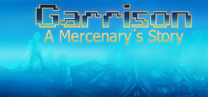 Garrison: A Mercenary's Story banner