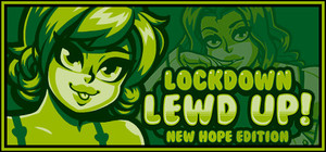 Lockdown Lewd UP! | New Hope Edition ❤️ banner
