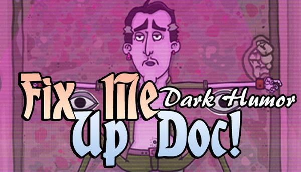 Fix Me Up Doc! - Dark Humor