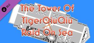 The Tower Of TigerQiuQiu Raid On Sea banner