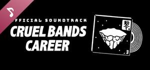 Cruel Bands Career - Official Soundtrack banner