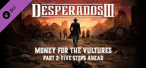 Desperados III: Money for the Vultures - Part 2: Five Steps Ahead banner