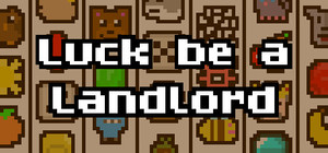 Luck be a Landlord banner