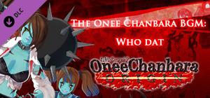 OneeChanbara ORIGIN - The Onee Chanbara BGM: Who dat banner