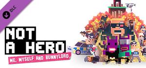 NOT A HERO - ME, MYSELF & BUNNYLORD Campaign banner