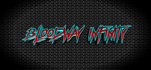 Bloodway Infinity - Full Edition banner