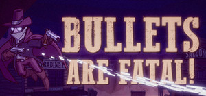 Bullets Are Fatal! banner
