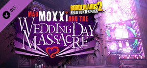 Borderlands 2: Headhunter 4 - Madd Moxxi and the Wedding Day Massacre banner