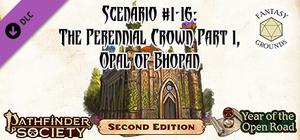 Fantasy Grounds - Pathfinder 2 RPG - Pathfinder Society Scenario #1-16: The Perennial Crown Part 1, Opal of Bhopan banner