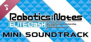 ROBOTICS;NOTES ELITE & DaSH : Mini Soundtrack banner
