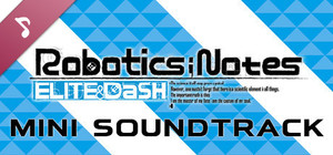 ROBOTICS;NOTES ELITE & DaSH : Mini Soundtrack banner