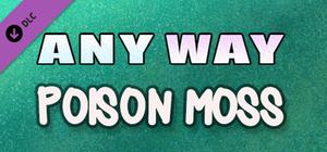 AnyWay! - Poison Moss! banner
