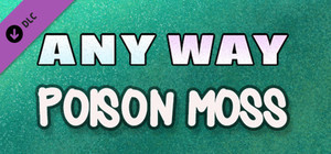 AnyWay! - Poison Moss! banner