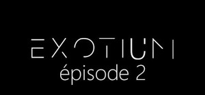 EXOTIUM - Episode 2 banner