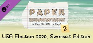 Paper Shakespeare: To Date Or Not To Date? 2: USA Election 2020, Swimsuit Edition banner