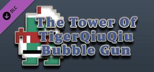 The Tower Of TigerQiuQiu Bubble Gun banner