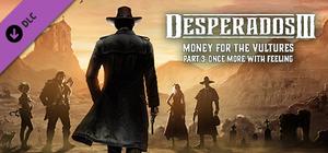 Desperados III: Money for the Vultures - Part 3: Once More With Feeling banner