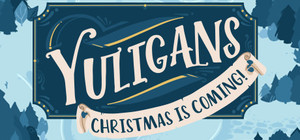 Yuligans: Christmas is Coming! banner