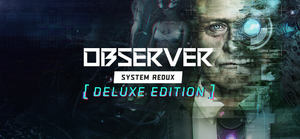 Observer: System Redux - Deluxe Edition banner