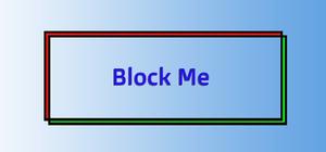 Block Me. banner