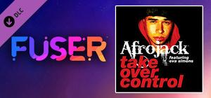 FUSER™ - Afrojack ft. Eva Simons - "Take Over Control" banner