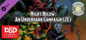 Fantasy Grounds - D&D Classics: Night Below: An Underdark Campaign (2E) banner