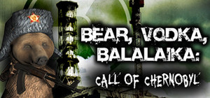 BEAR, VODKA, BALALAIKA: call of Chernobyl banner