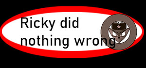 Ricky did nothing wrong banner