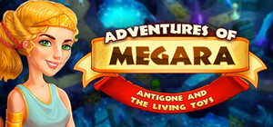 Adventures of Megara: Antigone and the Living Toys banner