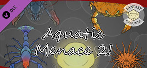 Fantasy Grounds - Aquatic Menace 2! banner