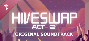 HIVESWAP: Act 2 Original Soundtrack banner